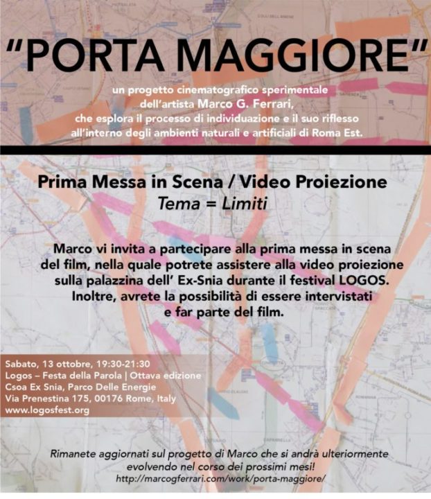 “Porta Maggiore: Prima Messa in Scena / Video Proiezione”, Logos-Festa della Parola, Parco Delle Energie, Rome, Italy, October 13, 19:30–21:30, 2018.