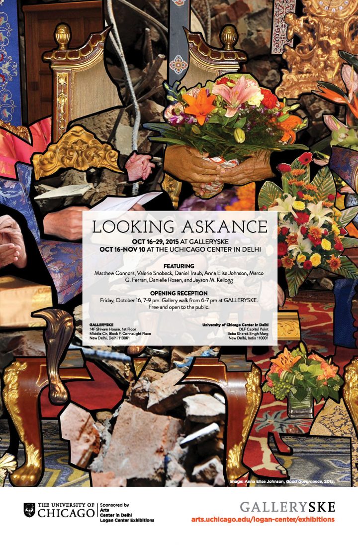 Looking Askance, Gallery SKE and The University of Chicago Delhi Center, New Delhi, India, October 18–November 10, 2015. Invite/poster.