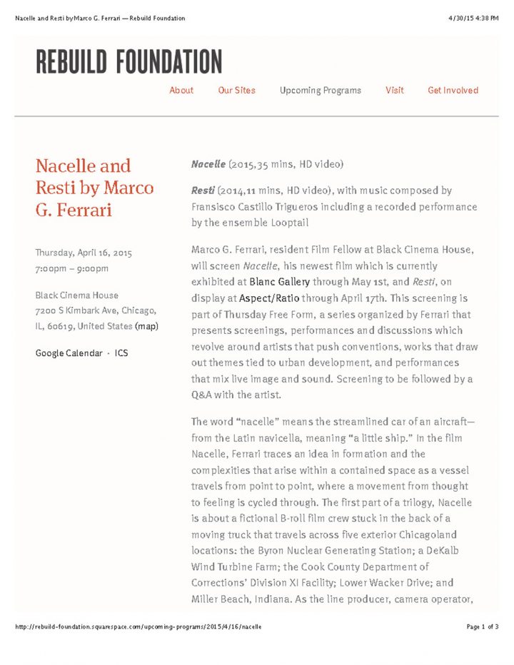 Screening of “Nacelle” & “Resti” by Marco G. Ferrari, Black Cinema House, Chicago, Illinois USA, April 16, 2015. Artist’s talk with Marco G. Ferrari, actor Paul Somers (actor in “Nacelle”) and Francisco Castillo Trigueros (composer of “Resti”). 